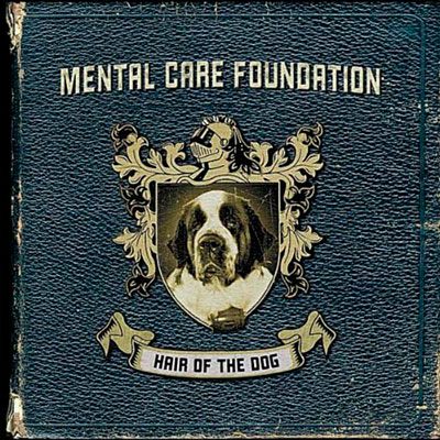 Mental Care Foundation - Hair of the Dog