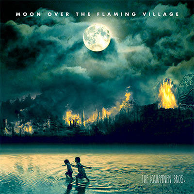 The Kauppinen Bros. - Moon Over The Flaming Village