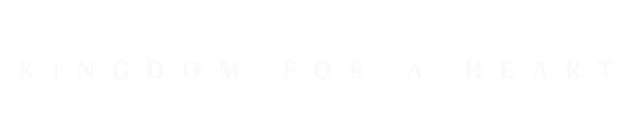 Kingdom for a Heart