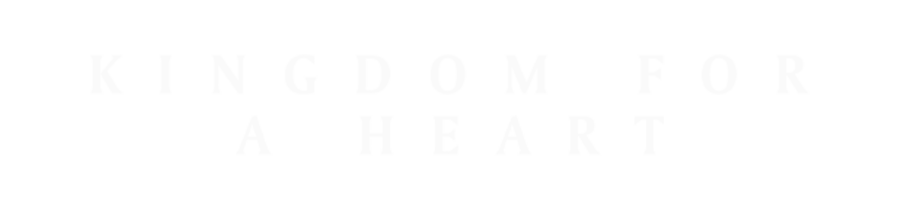 Kingdom for a Heart