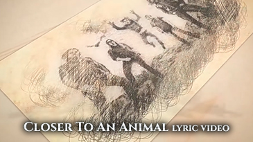 Closer To An Animal (Lyric Video)