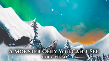 A Monster Only You Can't See (Lyric Video)